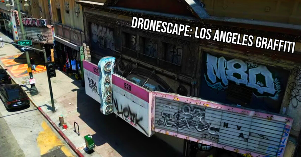 Dronescape | Los Angeles Graffiti