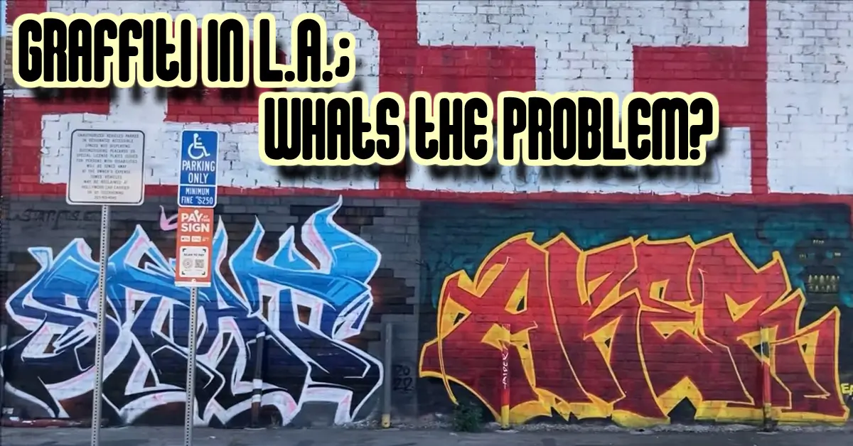 Graffiti In L.A.; What's the Problem? | Hot Razzberry Graffiti In L.A.; What’s the Problem?